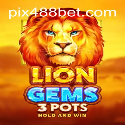 Descubra o Fascinante Jogo LionGems3pots e Como Jogá-lo em 488bet.com